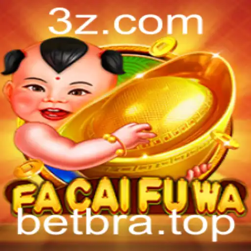 Descubra o Fascinante Mundo de FaCaiFuWa no Universo de Betbra