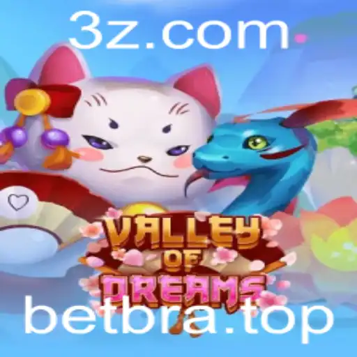 Valley of Dreams: Explorando o Fascinante Mundo de Betbra